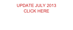 UPDATE JULY 2013
CLICK HERE